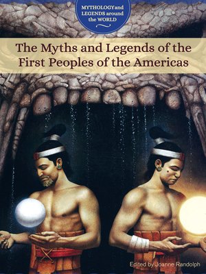 cover image of The Myths and Legends of the First Peoples of the Americas